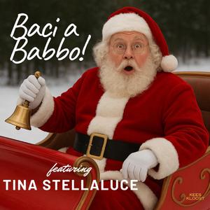 Baci a Babbo! (feat. Tina Stellaluce)