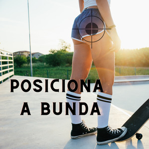 Posiciona a Bunda