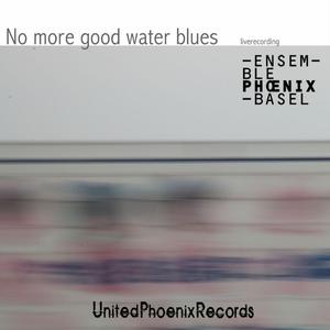 No More Good Water Blues
                    Live