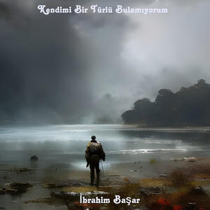 Kendimi Bir Türlü Bulamıyorum