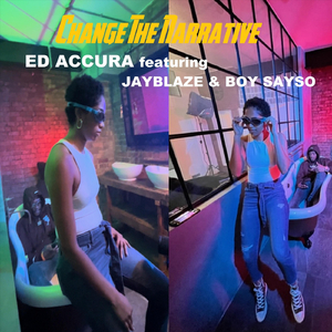 Change the Narrative (feat. Jayblaze & Boy Sayso)