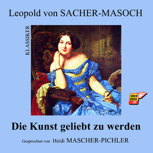 Teil 11: Die Kunst geliebt zu werden