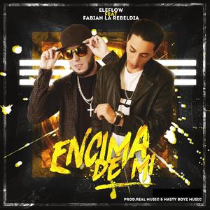 Encima De Mi (feat. Fabian La Rebeldia De La Calle)