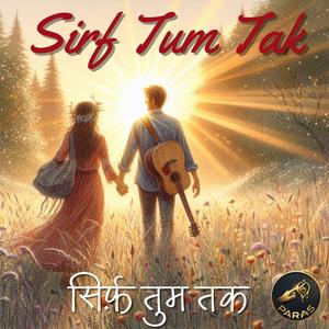 Sirf Tum Tak