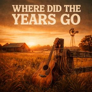 Where Did The Years Go