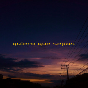Quiero Que Sepas