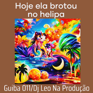 Hoje Ela Brotou no Helipa
