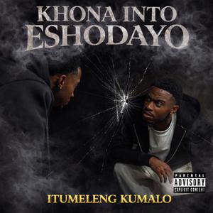 KHONA INTO ESHODAYO