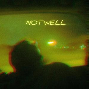 Not Well