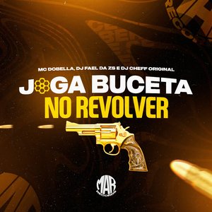 Joga Buceta no Revolver