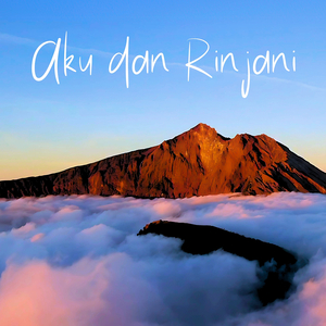 Aku Dan Rinjani