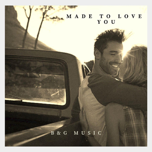 Made to Love You