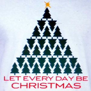 Let Every Day Be Christmas