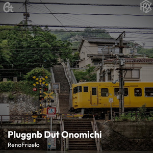 Pluggnb Dut Onomichi