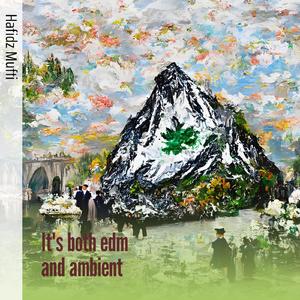 It's Both Edm and Ambient