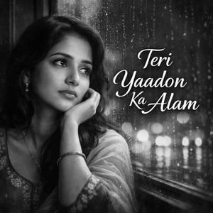 Teri Yaadon Ka Alam