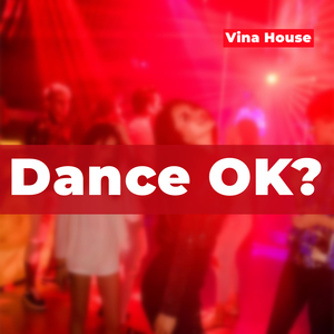 Dance OK? (Vina House)