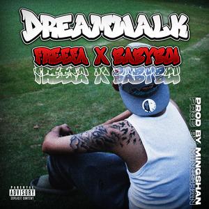 Dreamwalk (feat. Babyboi)