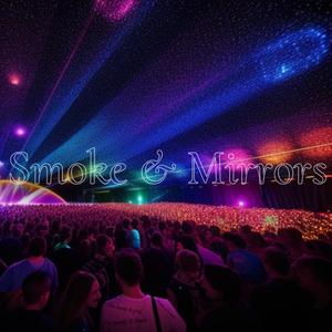 Smoke & Mirrors (feat. Shmegg)