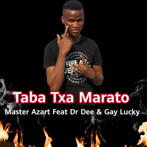 Taba Txa Marato (feat. Dr Dee & Gay Lucky)