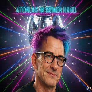 Atemlos in Deiner Hand