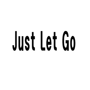 Just Let Go