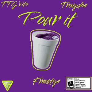 Pour it (feat. Traydoe) (Freestyle)