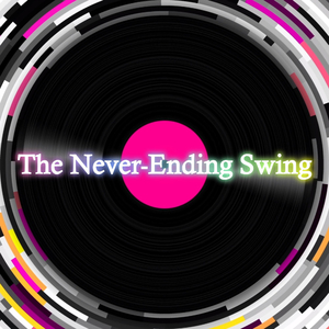 The Never‑Ending Swing