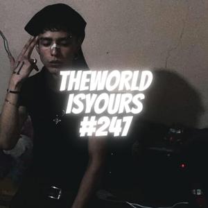 THEWORLDISYOURS #247
