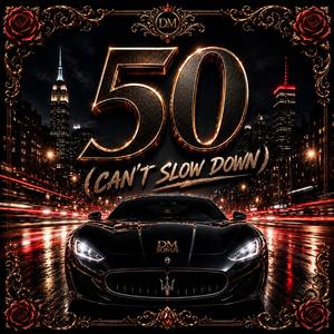 50 (Can't Slow Down)