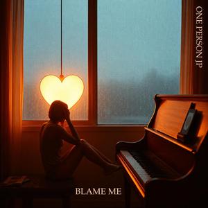 Blame me