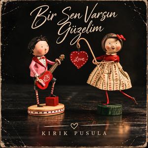 Bir Sen Varsın Güzelim