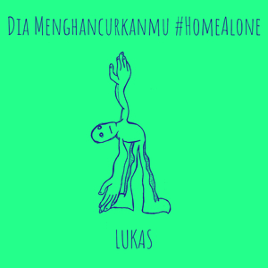 Dia Menghancurkanmu #HomeAlone