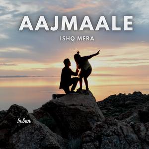 AajMaale Ishq Mera