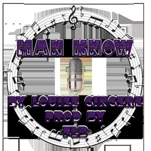 MAN KNOW (feat. LOUIEE CINCERE)
