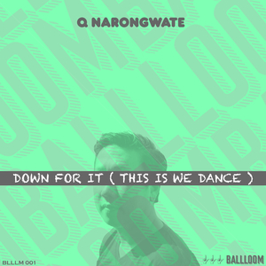 Down For It (This Is We Dance) (Original Mix)