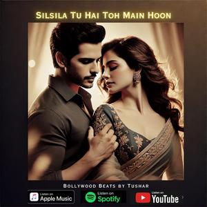 Silsila Tu Hai Toh Main Hoon