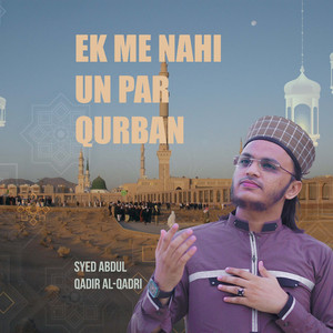 EK ME NAHI UN PAR QURBAN