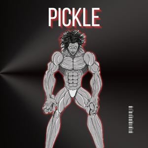 Pickle (feat. Professor Kuro)