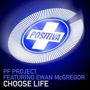 Choose Life (JDS Vocal Remix) (Explicit) (Feat. Ewan McGregor)