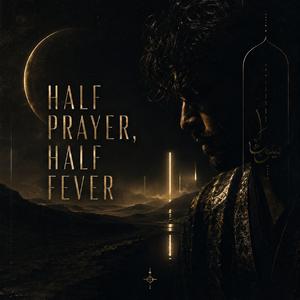 Half Prayer, Half Fever