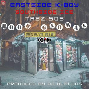 HOOD GLOBAL (feat. EastSide K-Boy, SOUTHSIDEICE & Tabz SOS)