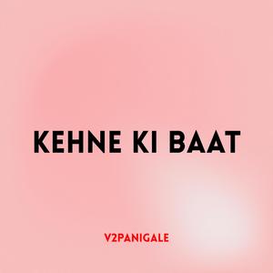 Kehne Ki Baat