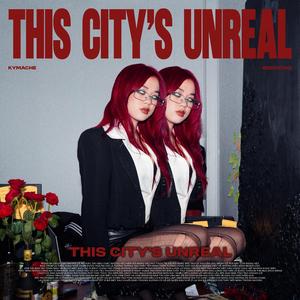 THIS CITY'S UNREAL (feat. Bemychoi)