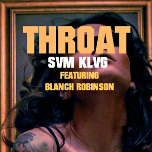 Throat (feat. Blanch Robinson)