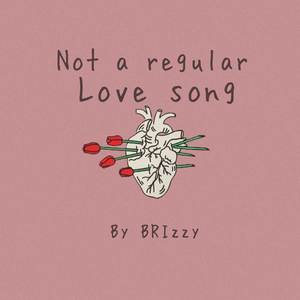 Not a Regular Love Song