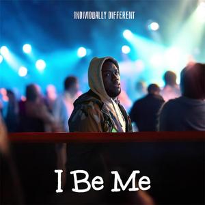I Be Me