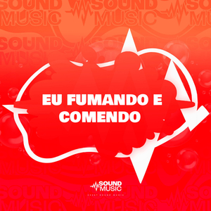 EU FUMANDO E COMENDO