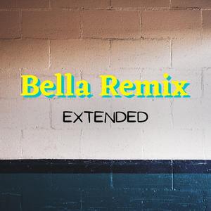 Bella Remix (Extended Version)