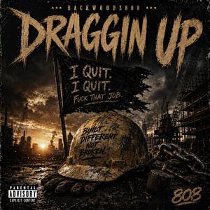 Draggin Up